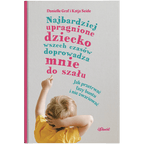 Najbardziej upragnione dziecko wszech czasów doprowadza mnie do szału – wiek 0-4
